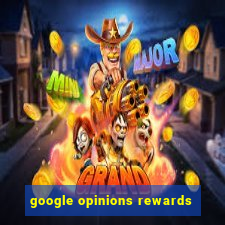 google opinions rewards